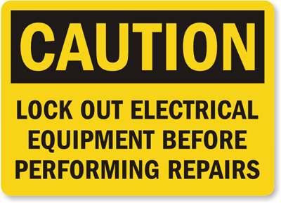 Caution Sign: Lockout Electrical Equipment Before Performing Repairs