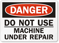 Danger Sign: Do Not Use Machine Under Repair