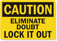 Caution Sign: Eliminate Doubt Lock It Out