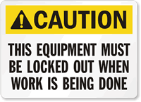 Caution Sign: Equipment Must Be Locked Out