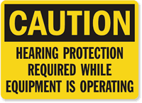 Caution Hearing Protection Required Sign