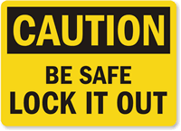 Caution Sign: Be Safe Lock It Out