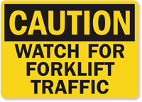 Caution Watch Forklift Traffic Sign