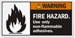 FIRE HAZARD. Use only non-flammable adhesives.