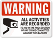 Warning All Activities Recorded Prosecution Sign