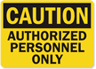 Caution Authorized Personnel Sign