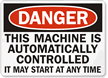 Danger: Machine May Start Any Time Sign