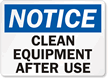 Notice Clean Equipment After Use Sign