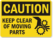 Caution Keep Clear Of Moving Parts Sign
