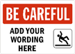 BE CAREFUL Sign