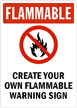 Flammable:CREATE YOUR OWN FLAMMABLE WARNING SIGN