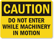 Caution Do Not Enter Machinery Motion Sign