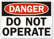 Danger Sign: Do Not Operate