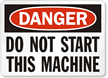 Danger Sign: Do Not Start This Machine