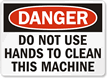 Do Not Use Hands Clean Machine Sign