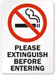 Please Extinguish Before Entering (symbol) Sign