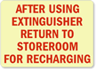 Return Extinguisher To Storeroom For Recharging Sign