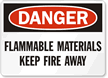 Danger Flammable Materials Fire Away Sign
