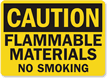 Caution Flammable Materials No Smoking Sign