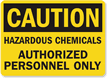 Caution: Hazardous Chemicals Authorized Personnel Only