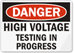 Danger High Voltage Testing Progress Sign