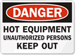 Danger: Hot Unauthorized Persons Keep Out Sign