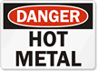 Danger Sign: Hot Metal