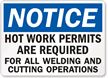 Notice Sign: Hot Work Permits Required Welding Cutting