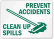 Prevent Accidents Clean Up Spills Sign