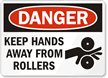 Danger Keep Hands Away From Rollers Sign