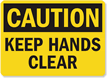 Caution: Keep Hands Clear