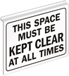 This Space Must Be Kept Clear Sign