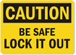 Caution Sign: Be Safe Lock It Out