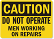 Do Not Operate Men Working Repairs Sign