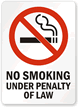 No Smoking Under Penalty Of Law Sign