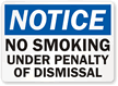 No Smoking Under Penalty Of Dismissal Sign