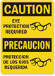 Caution / Precaucion Eye Protection Required Sign