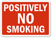 Positively No Smoking Sign
