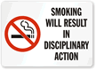 Smoking Will Result In Disciplinary Action Sign