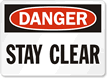 Danger Stay Clear Sign