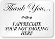 I Appreciate Your Not Smoking Here Sign