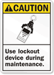 Caution Sign: Use Lockout Device During Maintenance
