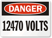 Danger 12,470 Volts Sign