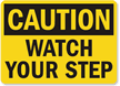 Caution Watch Your Step Sign